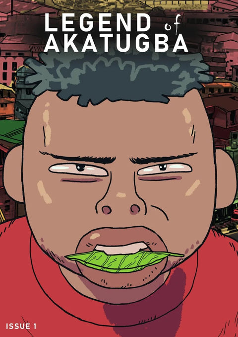 Legend of Akatugba by TAG Comics: issue 1 cover, a scowling man in a red shirt with a green leaf in his mouth, rooftops behind him